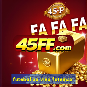 futebol ao vivo futemax